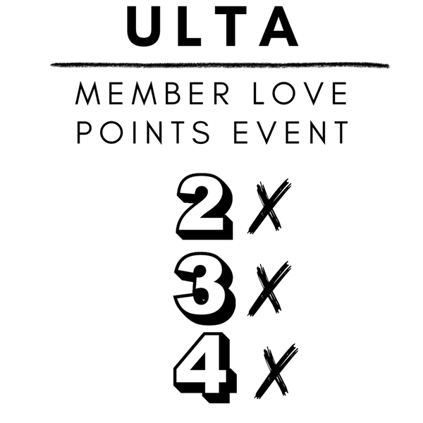 Ulta Member Love 2X/3X/4X Points on All Purchases