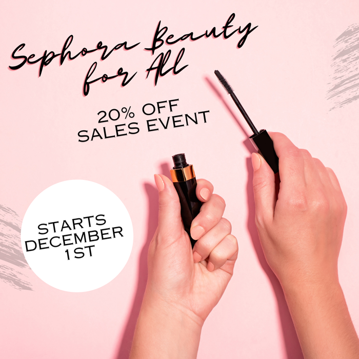 Sephora Beauty for All 20% Off Up Until December 10th